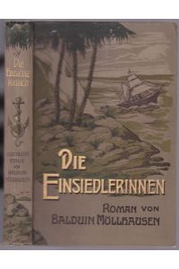 Die Einsiedlerinnen. Roman (= Balduin Möllhausen, Illustrierte Romane, Dritte Serie, Neunter Band)