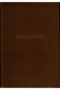 Griechentum  - Eine Geschichte der griechischen Kultur und Literatur