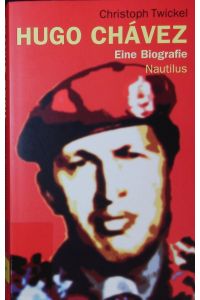Hugo Chavez.   - Eine Biografie.