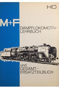 M +F Dampflokomotiv-Lehrbuch und Gesamtersatzteilbuch H0.