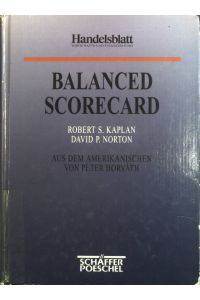 Balanced scorecard : Strategien erfolgreich umsetzen.   - Handelsblatt