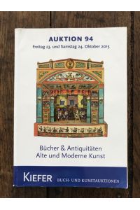 Auktion 94, Freitag 23. und Samstag 25. Oktober 1015: Bücher & Antiquitäten, Alte und ModerneKunst