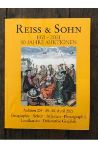 Reiss & Sohn: 1971 - 2021: 50 Jahre Auktionen; Auktion 204 - 29. - 30. April 2021: Geographie, Reisen, Atlanten, Photographie, Landkarten, Dekorative Graphik
