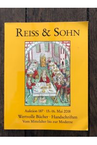 Reiss & Sohn: Auktion 187 - 15. - 16. Mai 2018: Wertvolle Bücher, Handschriften - Vom Mittelalter bis zur Moderne