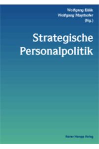 Strategische Personalpolitik  - Festschrift für Prof. Dr. Dudo von Eckardstein