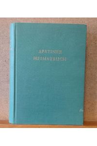 Apatiner Heimatbuch (Aufstieg, Leistung und Untergang der donauschwäbischen Großgemeinde Abthausen/Apatin im Batscher Land)