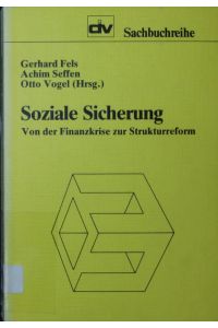 Soziale Sicherung.   - Von der Finanzkrise zur Strukturreform; am 5. und 6. April 1984 in Köln.