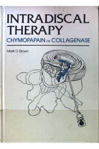Intradiscal Therapy: Chymopapain or Collagenase