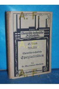 Chemisch-technische Spezialitäten.   - A. Hartlebens chemisch-technische Bibliothek Bd. 45