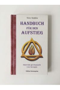 Handbuch für den Aufstieg. Material gechannelt von Serapis