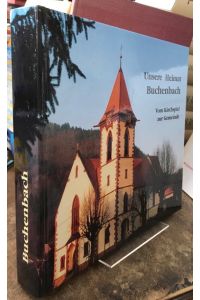 Unsere Heimat Buchenbach.   - Vom Kirchspiel zur Gemeinde.