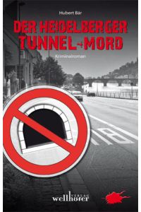 Der Heidelberger Tunnel-Mord