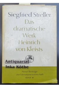 Das dramatische Werk Heinrich von Kleists + 4 Zeitungsausschnitte über Kleist -  - Neue Beiträge zur Literaturwissenschaft Band 27 -