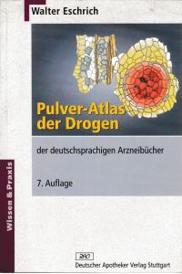 Pulver-Atlas der Drogen der deutschsprachigen Arzneibücher.