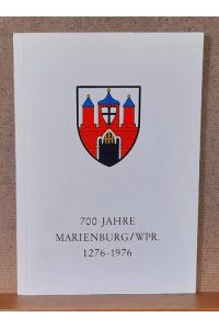 700 Jahre Marienburg/Wpr. 1276-1976 (Westpreußen)
