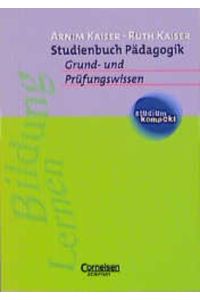 Studienbuch Pädagogik  - Grund- und Prüfungswissen. Studienbuch