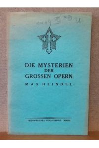 Die Mysterien der Grossen Opern (a. d. Englischen v. Anni Vollbehr)