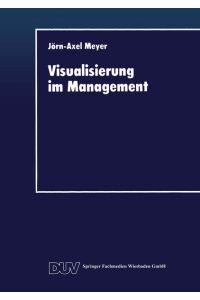 Visualisierung im Management.   - Mit einem Geleitw. von Volker Trommsdorff. DUV : Wirtschaftswissenschaft.