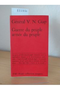 Guerre du peuple, armée du peuple. [Par V. N. Giap]. (= petite collection maspero, 14).