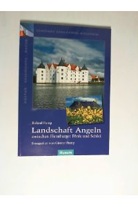 Landschaft Angeln : zwischen Flensburger Förde und Schlei.   - Roland Pump. Fotogr. von Günter Pump / Schönes Schleswig-Holstein
