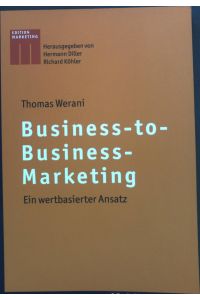 Business-to-Business-Marketing : Ein wertbasierter Ansatz.