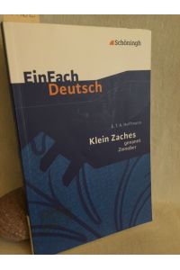 E. T. A. Hoffmann - Klein Zaches genannt Zinnober: Ein Märchen.   - (= EinFach Deutsch).