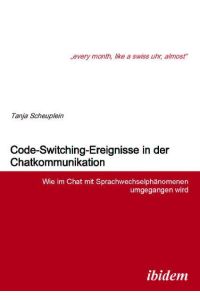 Code-Switching-Ereignisse in der Chatkommunikation  - Wie im Chat mit Sprachwechselphänomenen umgegangen wird