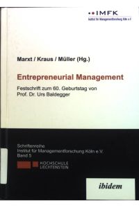 Entrepreneurial Management : Festschrift zum 60. Geburtstag von Prof. Dr. Urs Baldegger.