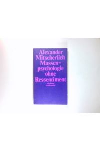 Massenpsychologie ohne Ressentiment : sozialpsycholog. Betrachtungen.   - suhrkamp-taschenbücher ; 76