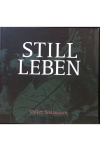 Stillleben.   - Schriften der Kunsthalle Schweinfurt ; Nummer 241;