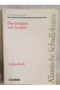 E. T. A. Hoffmann, Das Fräulein von Scuderi: Lehrerheft.   - (= Klassische Schullektüre).