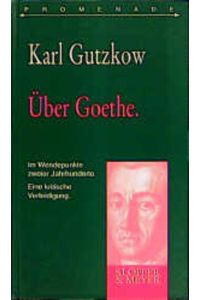 Über Goethe. Im Wendepunkte zweier Jahrhunderte. Eine kritische Verteidigung