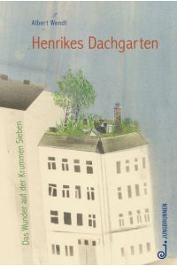 Henrikes Dachgarten  - Das Wunder auf der Krummen Sieben