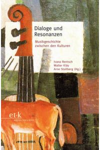 Dialoge und Resonanzen  - Musikgeschichte zwischen den Kulturen