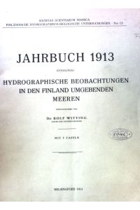 Hydrographische Beobachtungen in den Finland umgebenden Meeren,   - Jahrbuch 1913; Finländische Hydrographisch-Biologische Untersuchungen, No. 13;