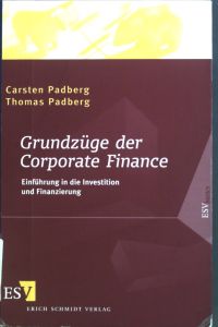 Grundzüge der corporate finance : Einführung in die Investition und Finanzierung ; mit Aufgaben und Lösungen.