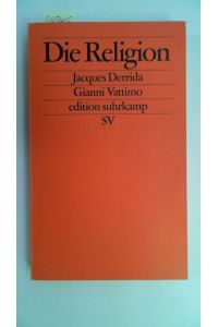 Die Religion. (= edition suhrkamp 2049).