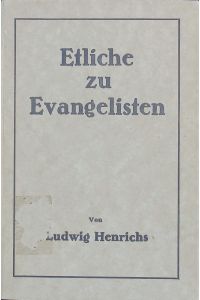 Etliche zu Evangelisten.   - Beiträge zur Frage der Evangelisation.
