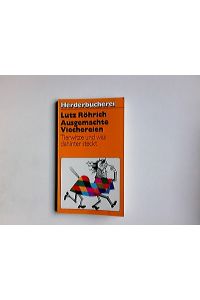 Ausgemachte Viechereien : Tierwitze u. was dahinter steckt.   - Lutz Röhrich / Herderbücherei ; Bd. 634 : Humor u. Unterhaltung
