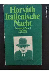 Italienische Nacht.   - Horváth, Ödön von: Gesammelte Werke ; Bd. 3; Suhrkamp Taschenbuch ; 1053