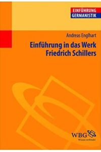 Einführung in das Werk Friedrich Schillers