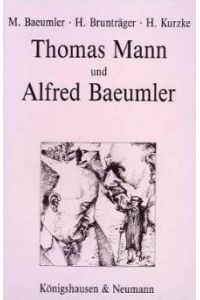 Thomas Mann und Alfred Baeumler. Eine Dokumentation