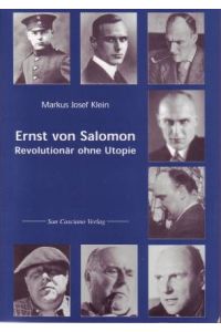 Ernst von Salomon. Revolutionär ohne Utopie
