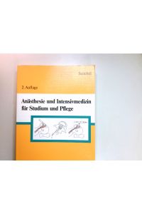 Anästhesie und Intensivmedizin für Studium und Pflege : mit 21 Tabellen.   - H. Walter Striebel
