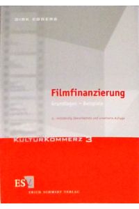 Filmfinanzierung : Grundlagen - Beispiele.   - KulturKommerz ; Bd. 3
