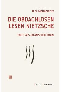 Die Obdachlosen lesen Nietzsche  - Takes aus japanischen Tagen