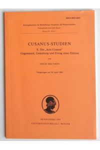 Cusanus-Studien / Die Acta Cusana. Gegenstand, Gestaltung und Ertrag einer Edition. - Vortrag vom 30. April 1994.