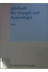 Jahrbuch für Liturgik und Hymnologie: 49. BAND: 2010.