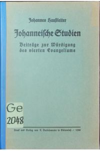 Johanneische Studien.   - Beiträge zur Würdigung des vierten Evangeliums.