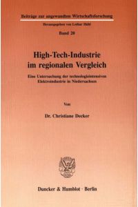 High-Tech-Industrie im regionalen Vergleich.   - Eine Untersuchung der technologieintensiven Elektroindustrie in Niedersachsen.